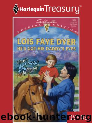 He's Got His Daddy's Eyes by Lois Faye Dyer