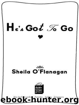 He's Got to Go by Sheila O'Flanagan