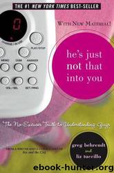 He's Just Not That Into You: The No-Excuses Truth to Understanding Guys by Greg Behrendt; Liz Tuccillo