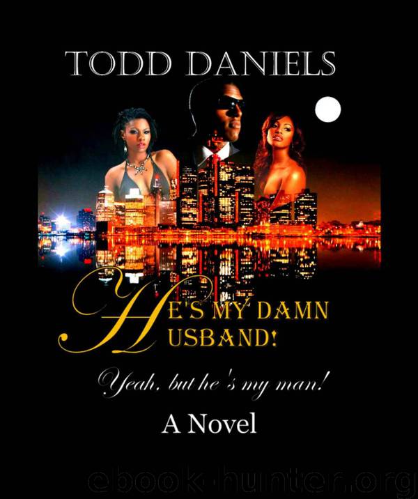 He's My Damn Husband! by Todd Daniels