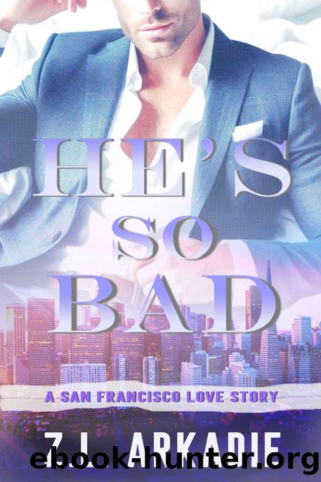 He's So Bad: A San Francisco Love Story (Love in the USA Book 6) by Z.L. Arkadie