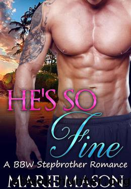He's So Fine (A BBW Stepbrother Romance) by Mason Marie