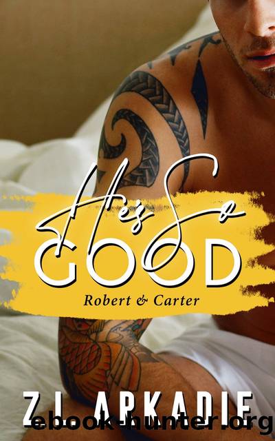 He's So Good: Robert & Carter: LOVE in the USA, #8 by Z.L. Arkadie