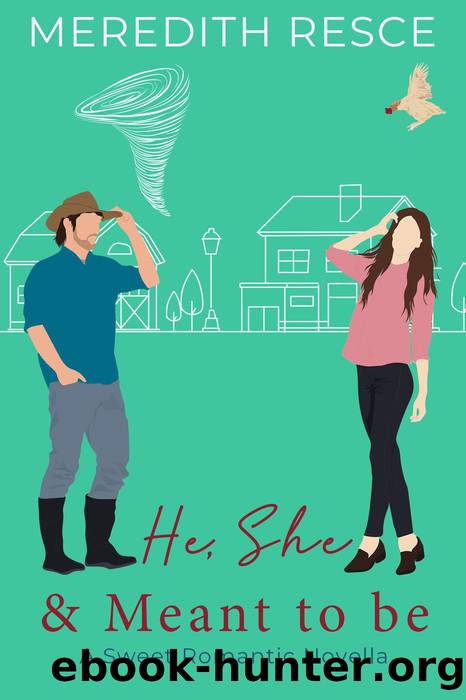 He, She and Meant to be by Meredith Resce
