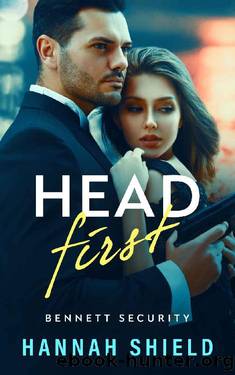 Head First: A Second-Chance Romantic Suspense (Bennett Security Book 2) by Hannah Shield
