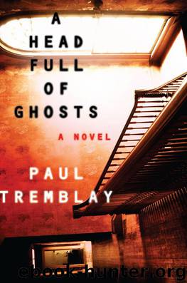Head Full of Ghosts, A by Tremblay Paul