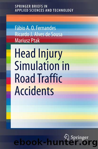 Head Injury Simulation in Road Traffic Accidents by Fábio A. O. Fernandes Ricardo J. Alves de Sousa & Mariusz Ptak