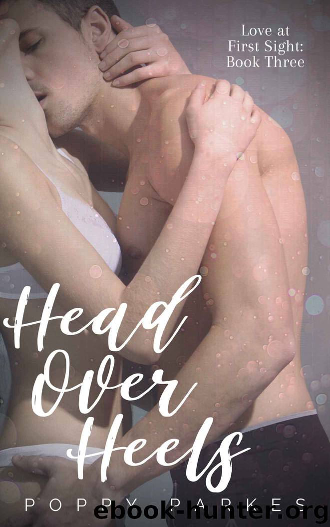 Head Over Heels: Love at First Sight: Book Three by Parkes Poppy