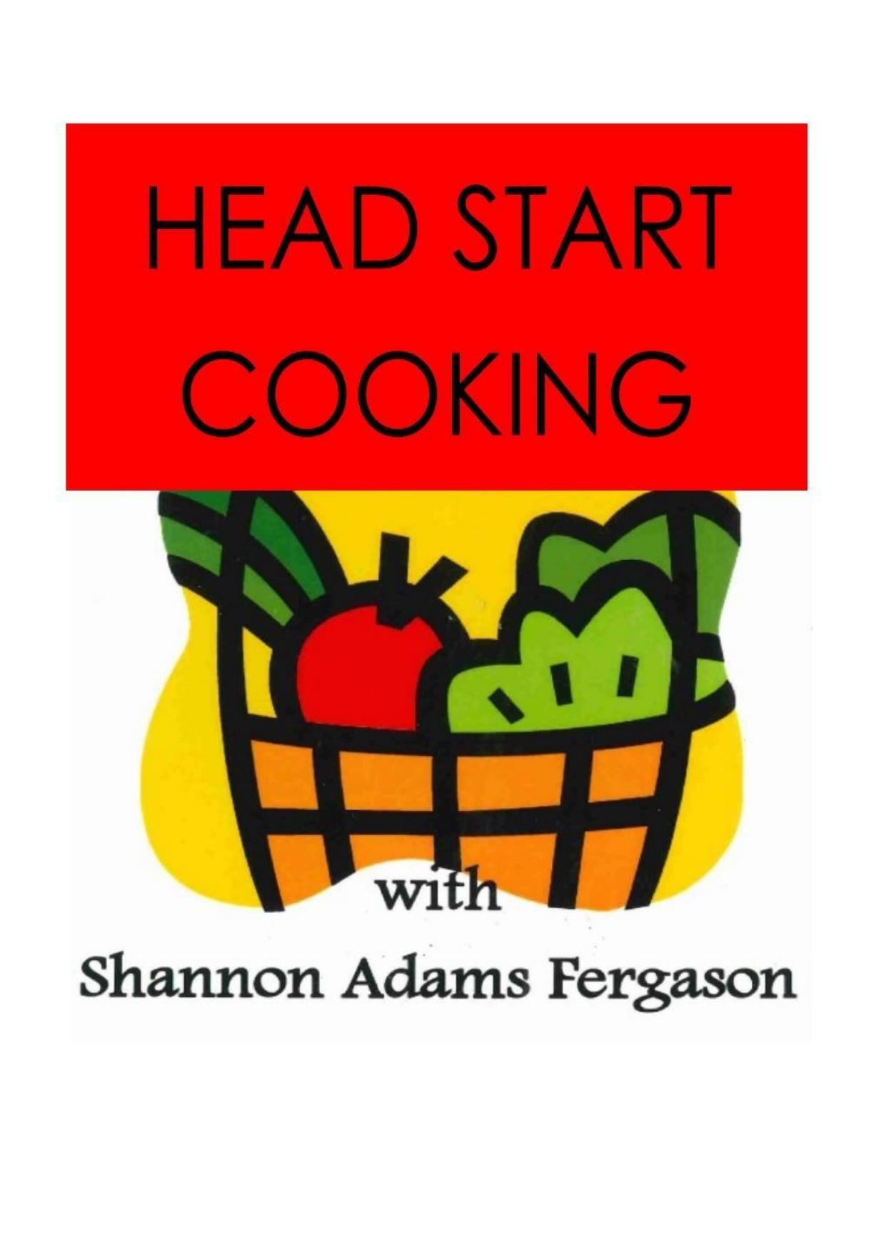 Head Start Cooking by Fergason Shannon Adams