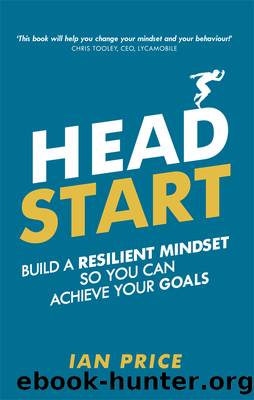 Head Start: Build a resilient mindset and achieve your goals by Ian Price