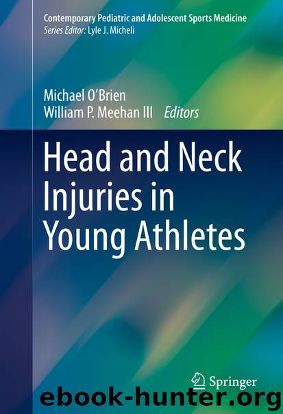 Head and Neck Injuries in Young Athletes by Michael O’Brien & William P. Meehan