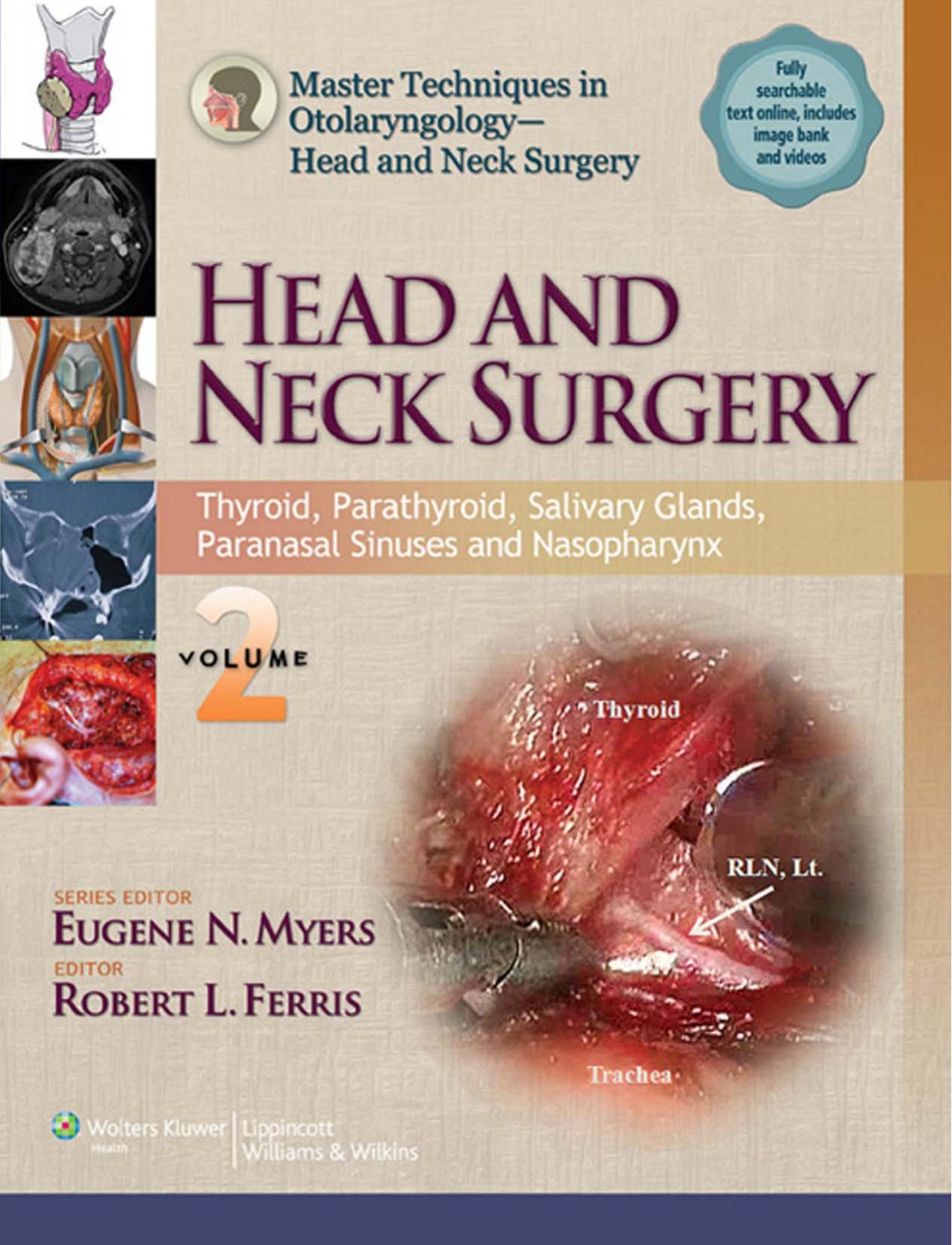 Head and Neck Surgery Thyroid, Parathyroid, Salivary glands, Paranasal sinuses and Nasopharynx by Myers E. Ferris R