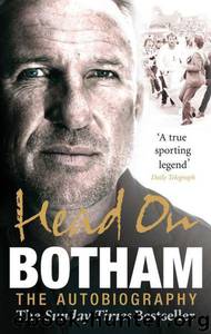 Head on - Ian Botham: The Autobiography by Ian Botham