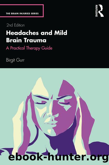 Headaches and Mild Brain Trauma: A Practical Therapy Guide by Birgit Gurr