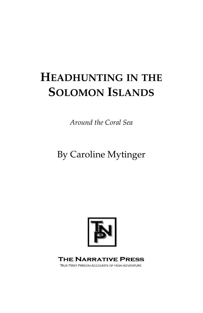 Headhunting in the Solomon Islands : Around the Coral Sea by Caroline Mytinger