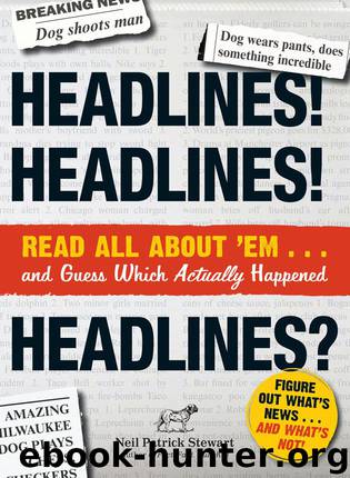 Headlines! Headlines! Headlines? by Neil Patrick Stewart