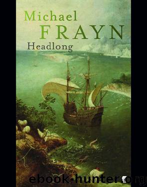 Headlong by Michael Frayn