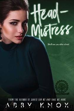 Headmistress (Greenbridge Academy Book 4) by Abby Knox
