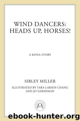 Heads Up, Horses! by Sibley Miller