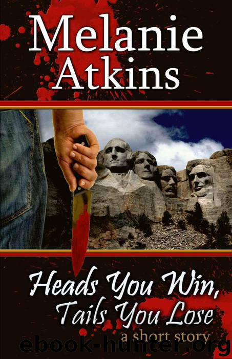 Heads You Win, Tails You Lose by Atkins Melanie
