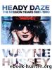 Heady Daze: The Mission Years, 1985â1990 by Wayne Hussey