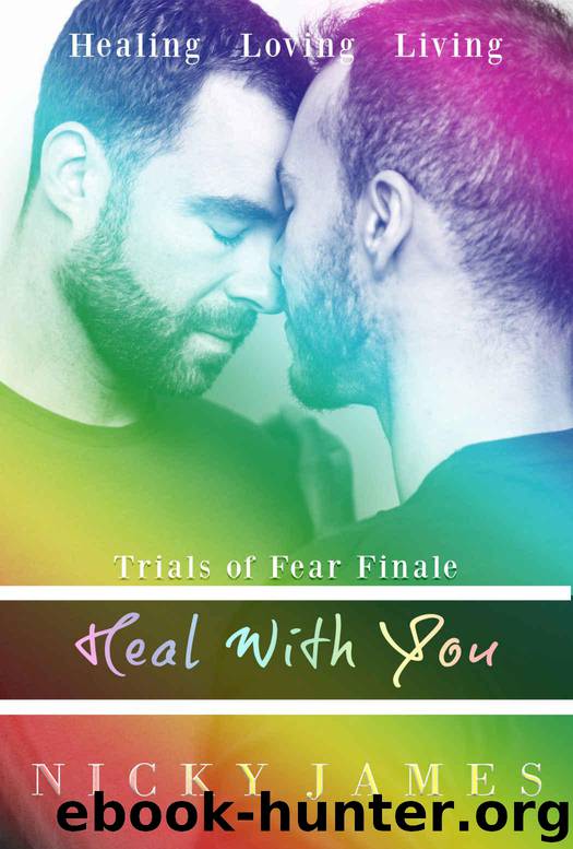 Heal With You (Trials of Fear Book 6) by James Nicky