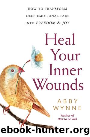 Heal Your Inner Wounds by Abby Wynne