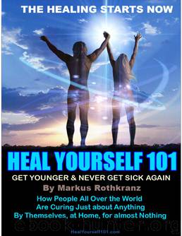 Heal Yourself 101 by Markus Rothkranz
