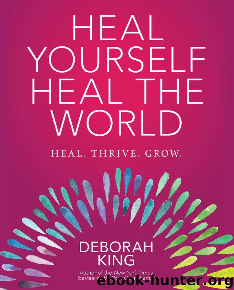 Heal Yourself—Heal the World by Deborah King