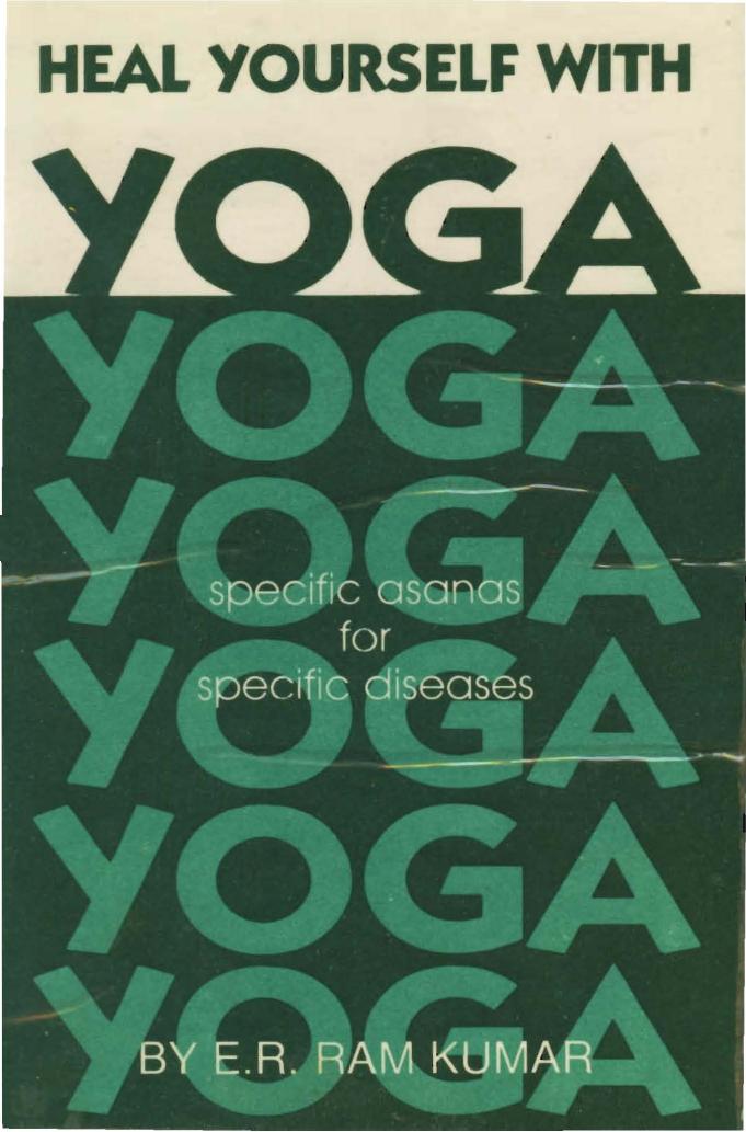 Heal yourself with yoga by E. R. Ram Kumar