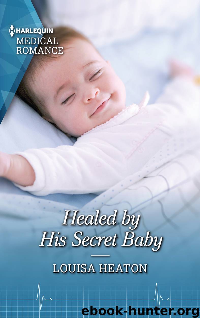 Healed by His Secret Baby by Louisa Heaton
