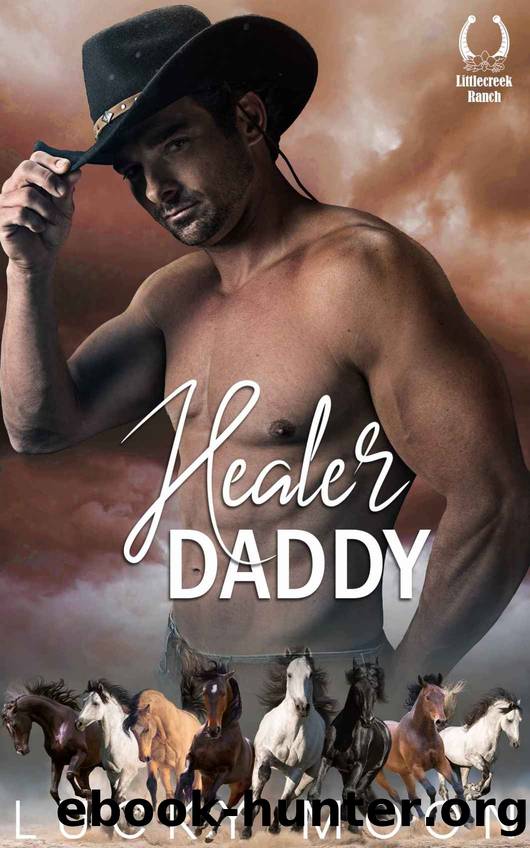 Healer Daddy (Littlecreek Ranch Book 3) by Lucky Moon