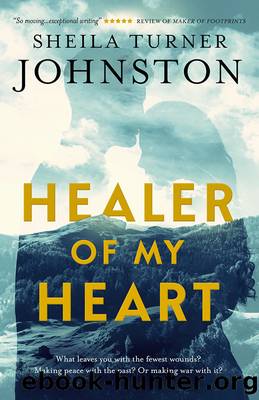 Healer of My Heart by Sheila Turner Johnston
