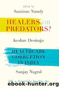Healers or Predators?: Healthcare Corruption in India by Samiran Nundy & Keshav Desiraju & Sanjay Nagral