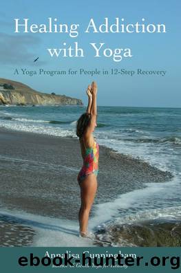 Healing Addiction with Yoga by Annalisa Cunningham
