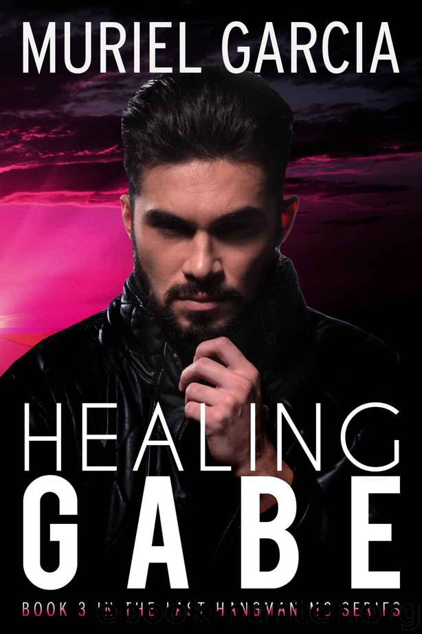 Healing Gabe (Last Hangman MC Book 3) by Muriel Garcia