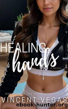 Healing Hands: A Harem Adventure (Staycation Harem Book 2) by Vincent Vegas
