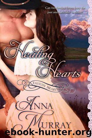 Healing Hearts (Easton Series #2) by Murray Anna