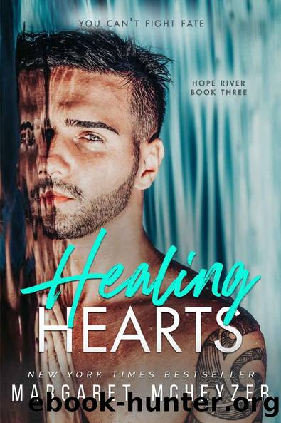 Healing Hearts: A friends with benefits, small town romance (Hope River Book 3) by Margaret McHeyzer