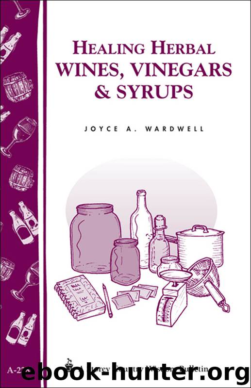 Healing Herbal Wines, Vinegars & Syrups by Joyce A. Wardwell