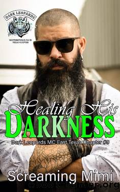 Healing His Darkness: (Dark Leopards MC East Texas Chapter #9) by Screaming Mimi