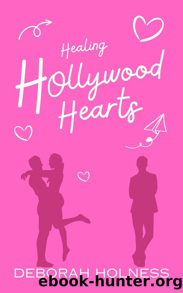 Healing Hollywood Hearts by Deborah Holness