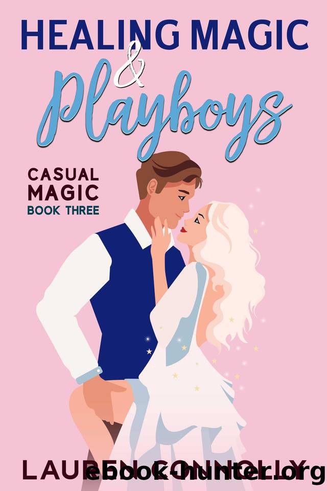 Healing Magic & Playboys (Casual Magic Book 3) by Lauren Connolly