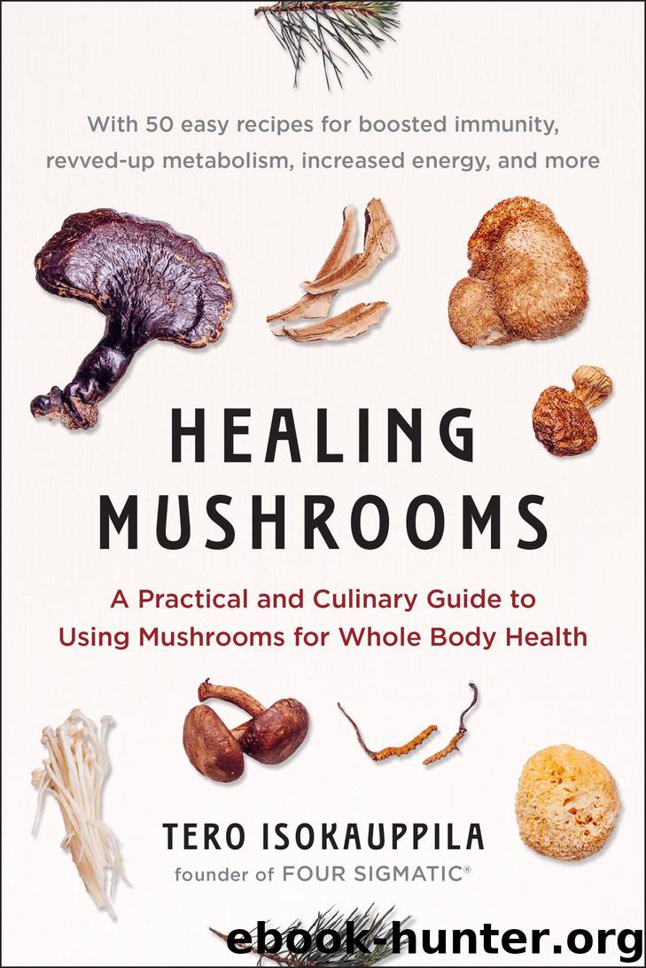 Healing Mushrooms by Tero Isokauppila & Mark Hyman & Four Sigmatic