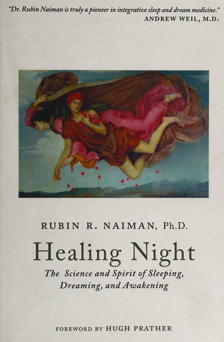 Healing Night: The Science and Spirit of Sleeping, Dreaming, and Awakening by Rubin R. Naiman