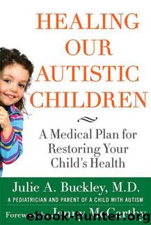Healing Our Autistic Children by Julie A. Buckley