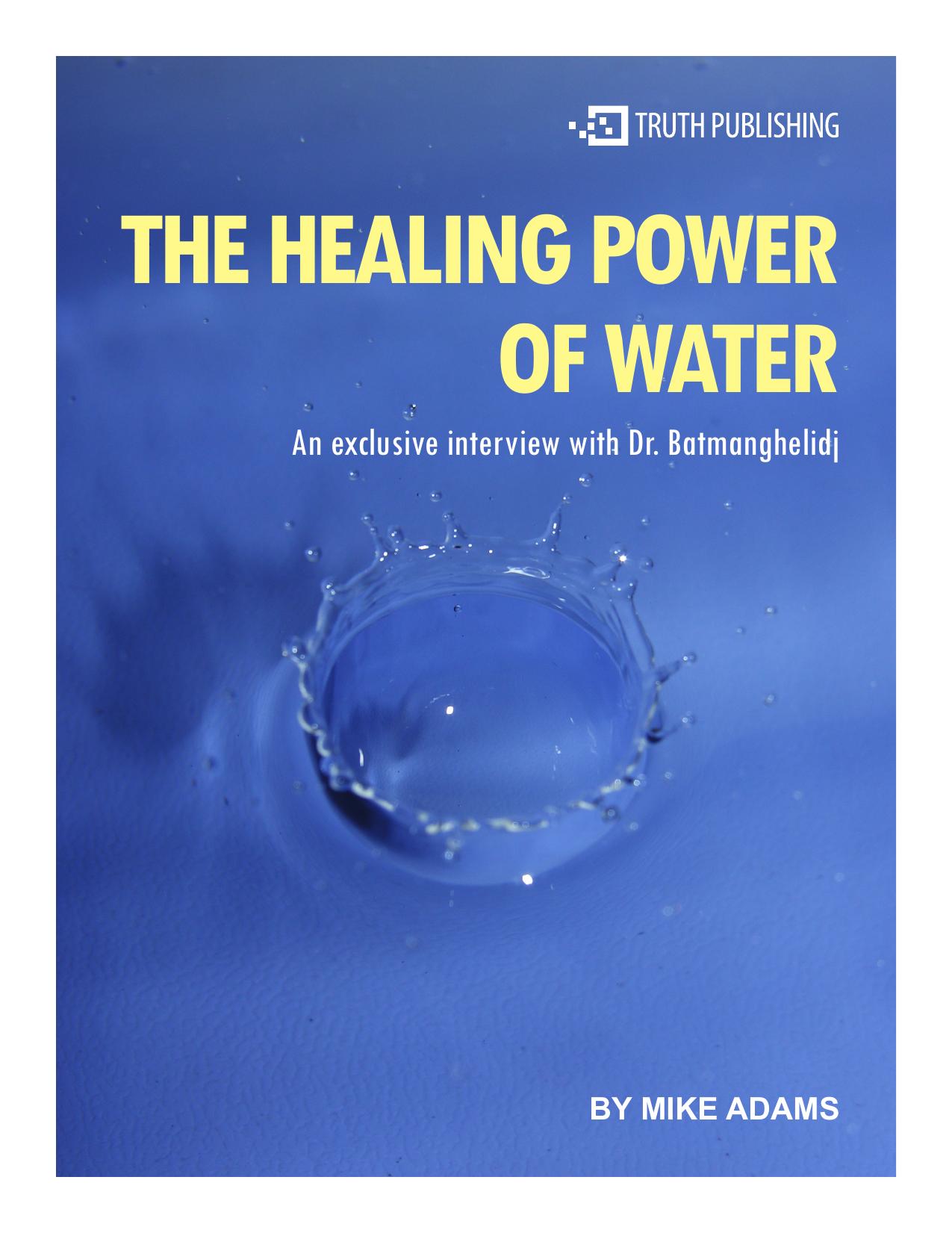 Healing Power of Water, Dr Batmanghelidj by Mike Adams