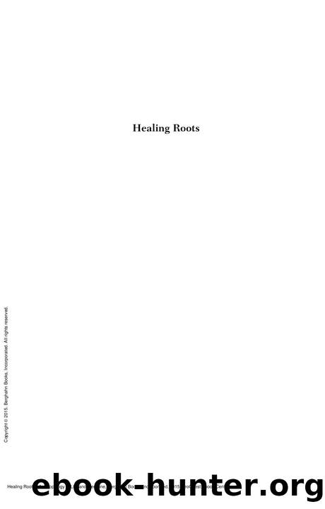 Healing Roots : Anthropology in Life and Medicine by Julie Laplante