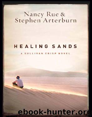 Healing Sands by Nancy Rue & Stephen Arterburn
