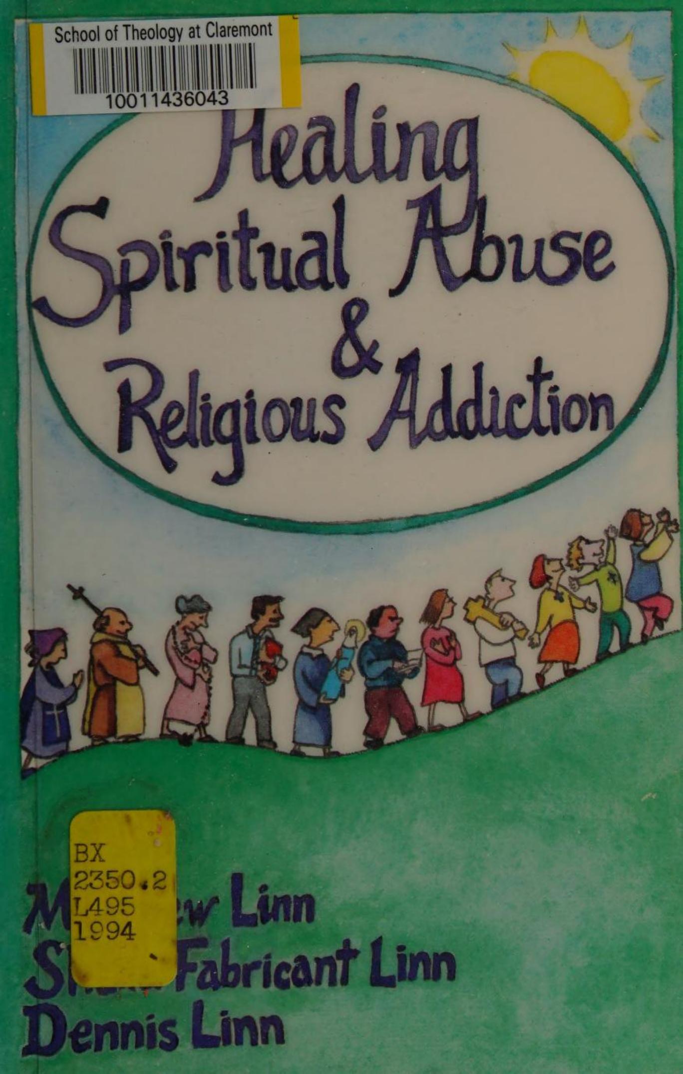 Healing Spiritual Abuse & Religious Addiction by Matthew Linn Sheila Fabricant Linn Dennis Linn
